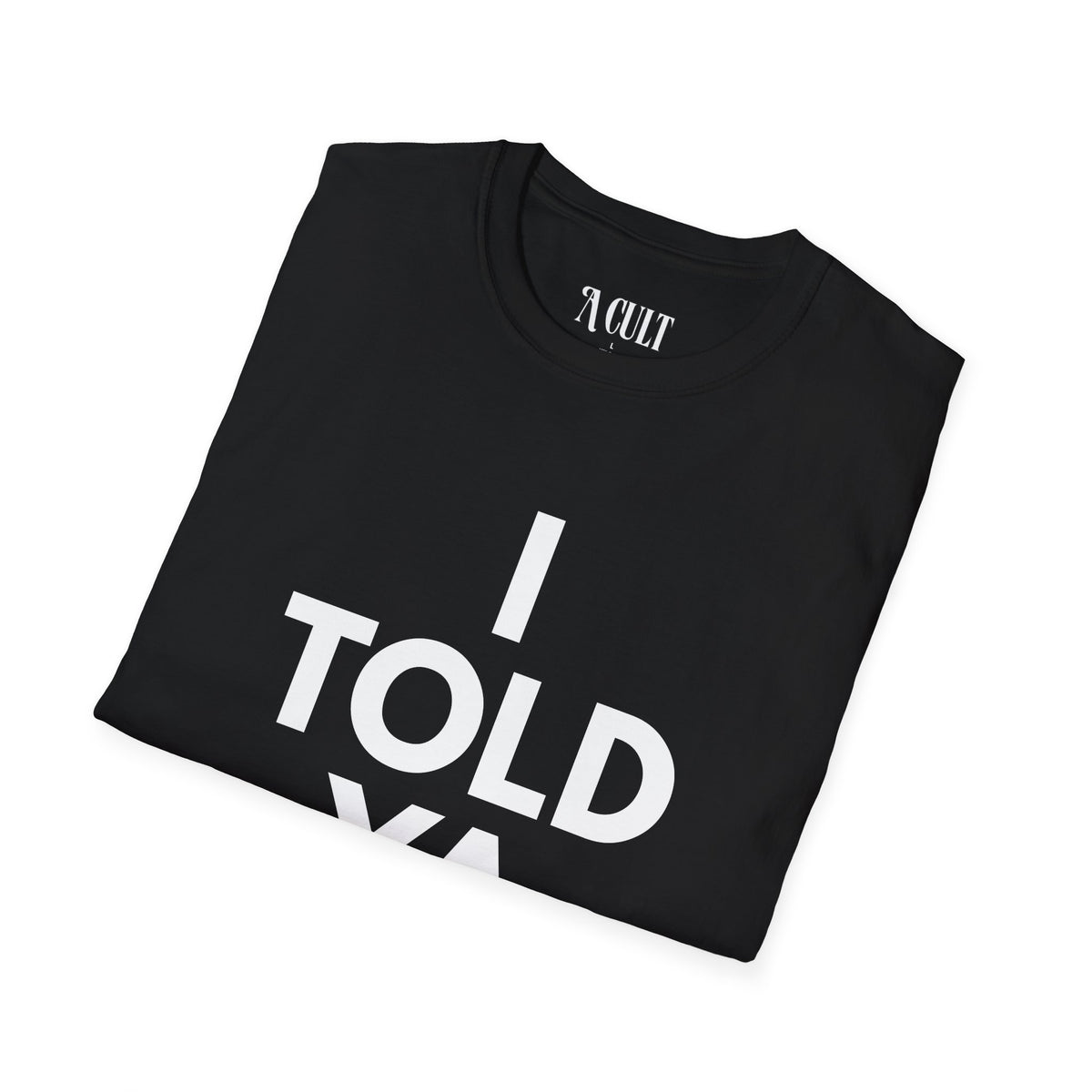 Challengers - Told ya - Unisex Soft-Style T-Shirt