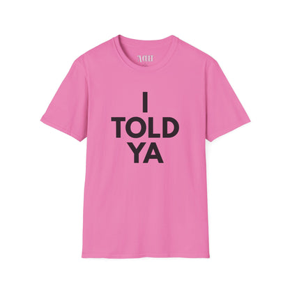Challengers - Told ya - Unisex Soft-Style T-Shirt