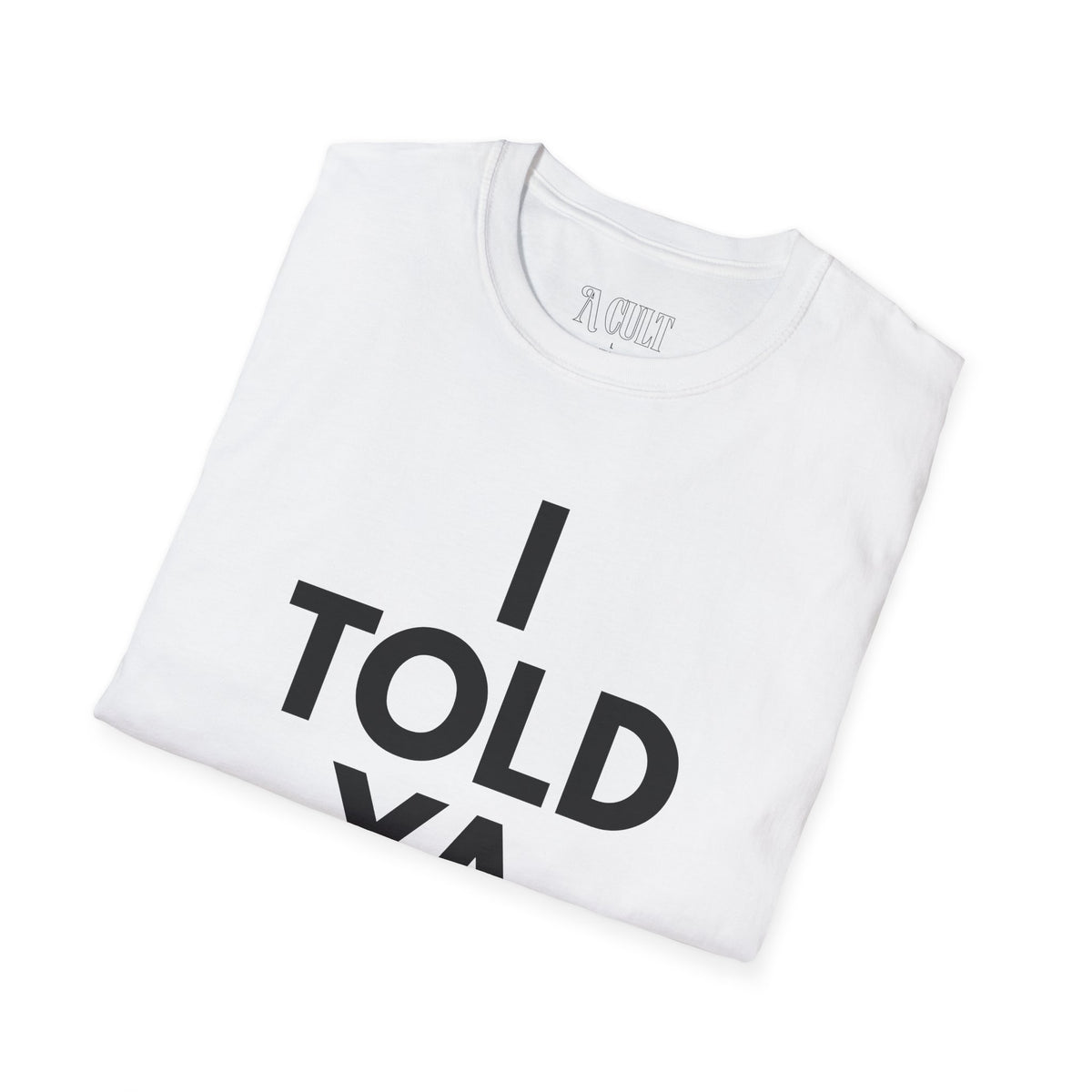 Challengers - Told ya - Unisex Soft-Style T-Shirt