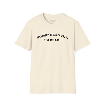 Revenge of the Nerds - Gimme Head - Unisex Soft-Style T-Shirt