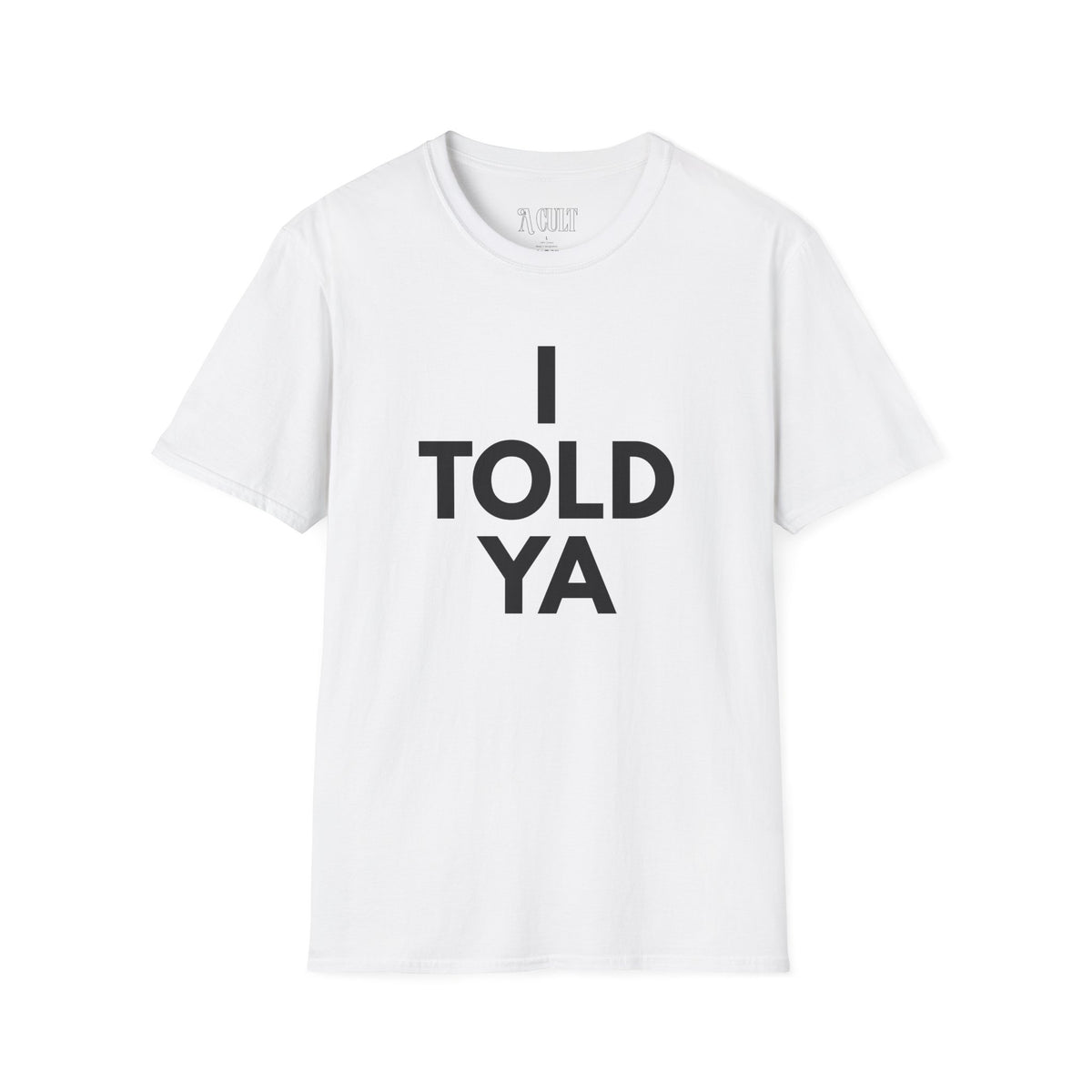 Challengers - Told ya - Unisex Soft-Style T-Shirt