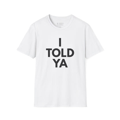 Challengers - Told ya - Unisex Soft-Style T-Shirt