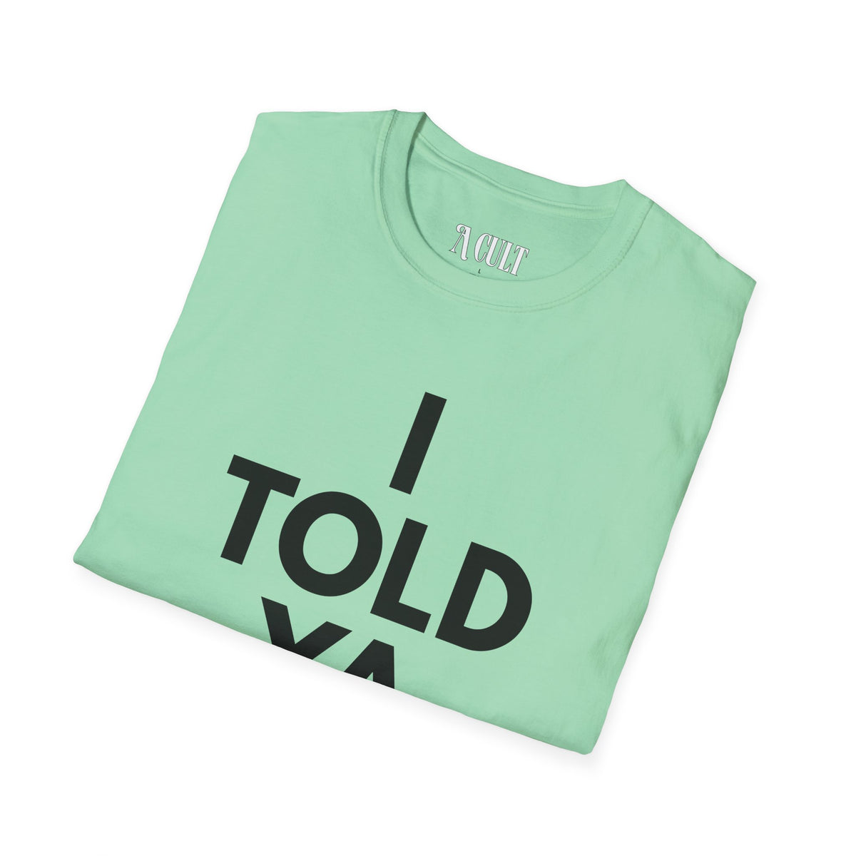 Challengers - Told ya - Unisex Soft-Style T-Shirt
