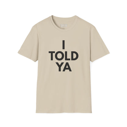 Challengers - Told ya - Unisex Soft-Style T-Shirt
