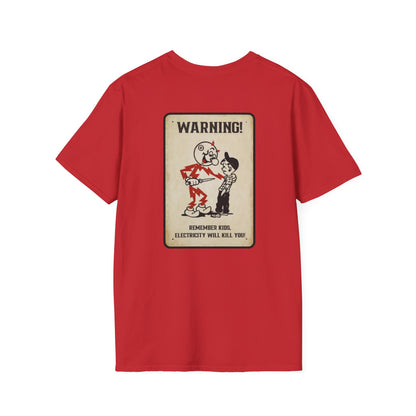 Warning - Electricity Will Kill You - Unisex Soft-Style T-Shirt