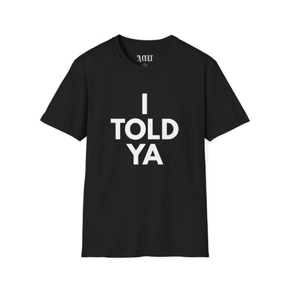 Challengers - Told ya - Unisex Soft-Style T-Shirt