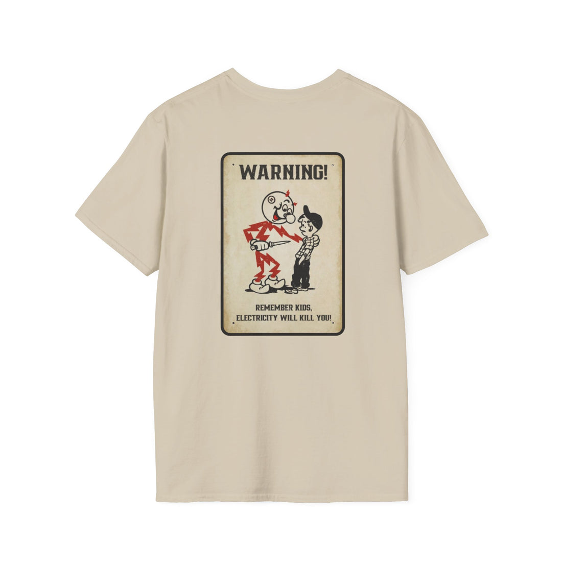 Warning - Electricity Will Kill You - Unisex Soft-Style T-Shirt