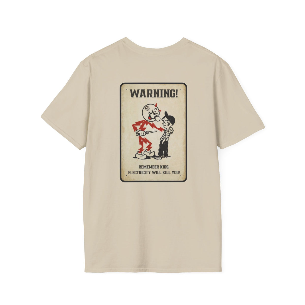 Warning - Electricity Will Kill You - Unisex Soft-Style T-Shirt