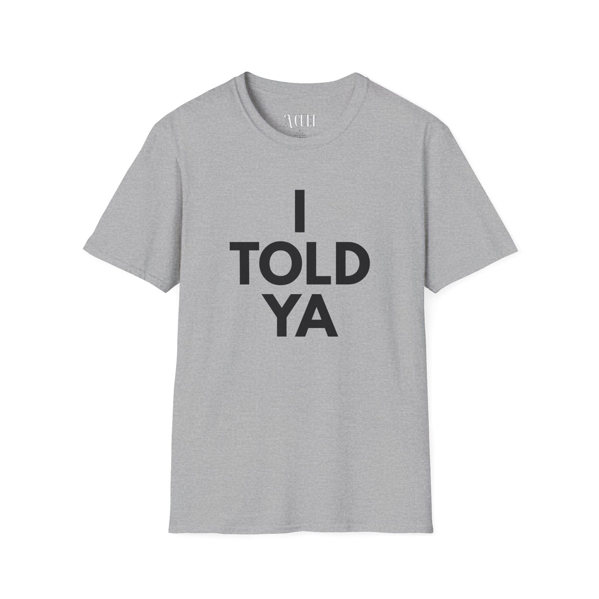 Challengers - Told ya - Unisex Soft-Style T-Shirt