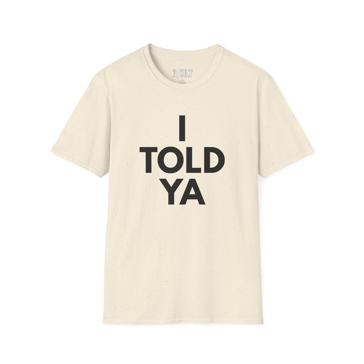 Challengers - Told ya - Unisex Soft-Style T-Shirt