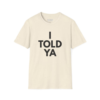 Challengers - Told ya - Unisex Soft-Style T-Shirt