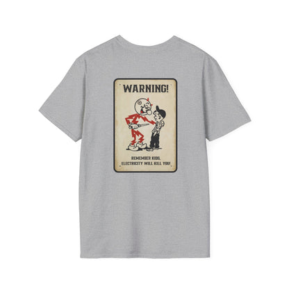 Warning - Electricity Will Kill You - Unisex Soft-Style T-Shirt