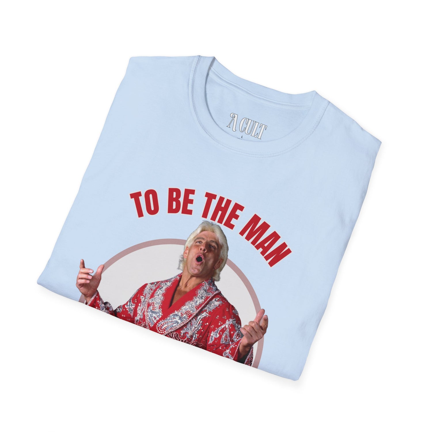 Ric Flair - To Be The Man - Unisex Soft-Style T-Shirt