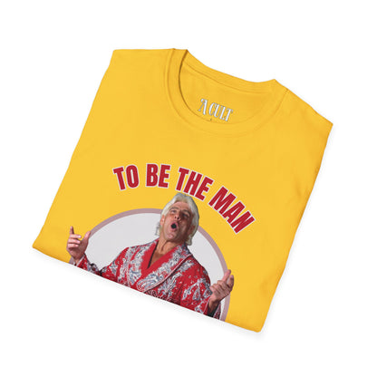 Ric Flair - To Be The Man - Unisex Soft-Style T-Shirt