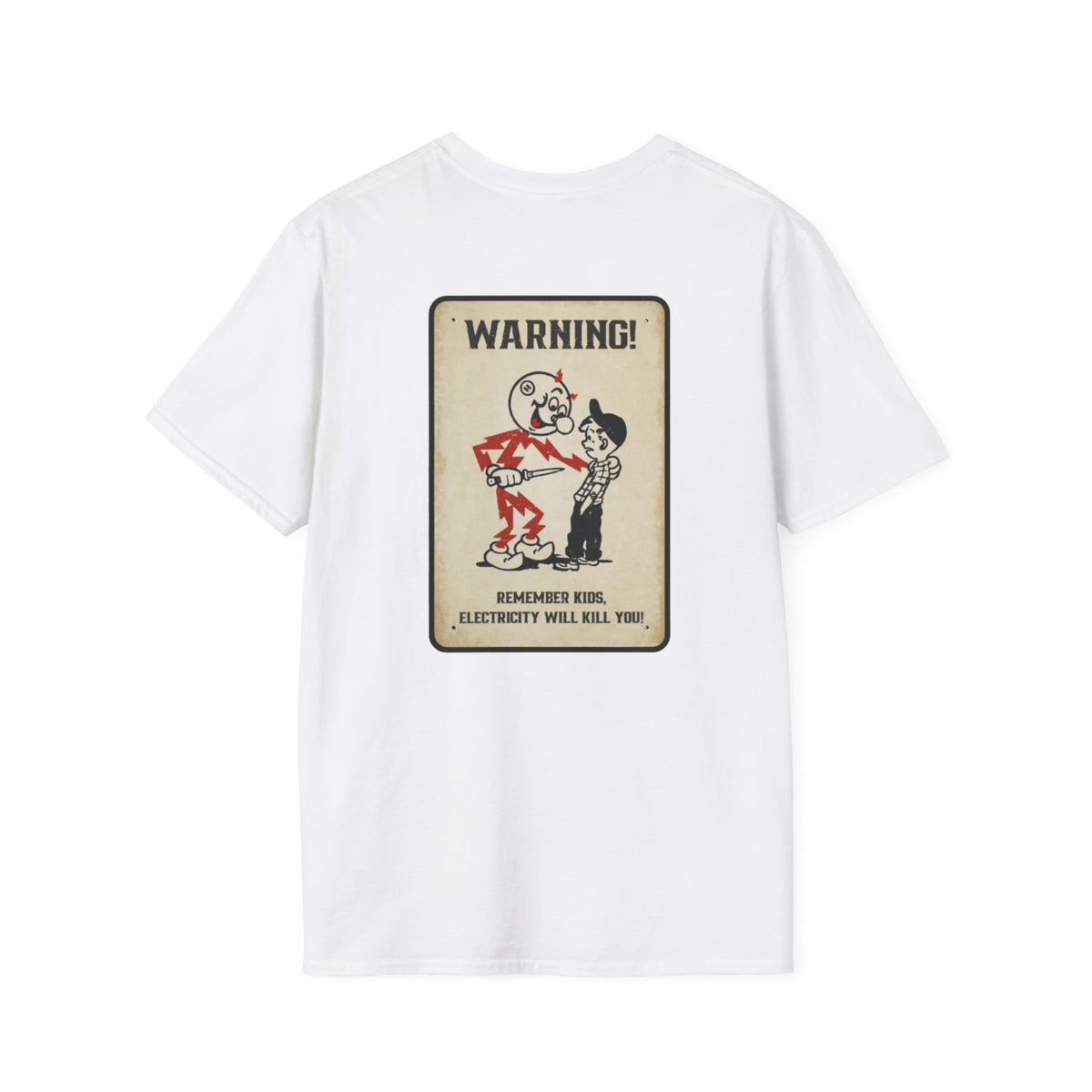 Warning - Electricity Will Kill You - Unisex Soft-Style T-Shirt