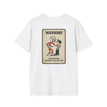 Warning - Electricity Will Kill You - Unisex Soft-Style T-Shirt
