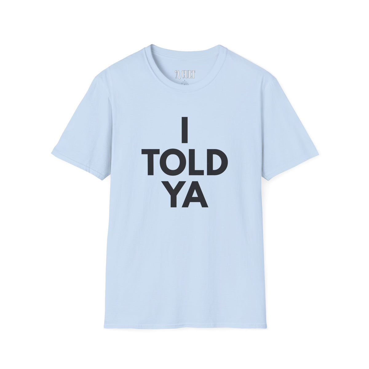 Challengers - Told ya - Unisex Soft-Style T-Shirt