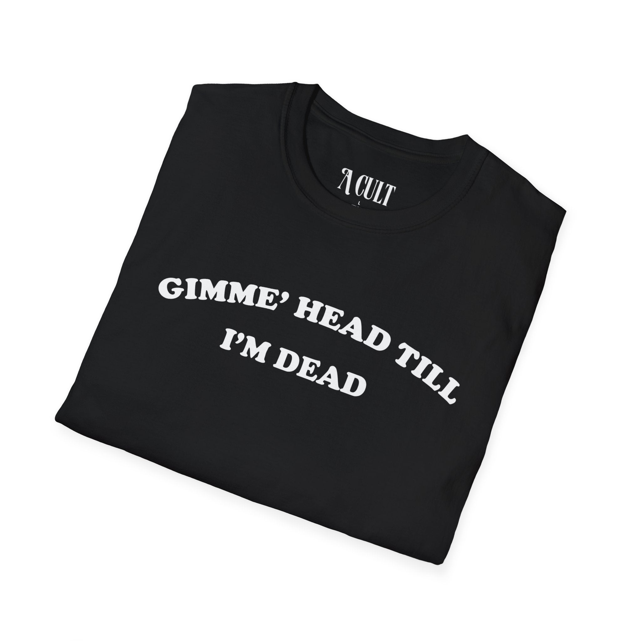 Revenge of the Nerds - Gimme Head - Unisex Soft-Style T-Shirt