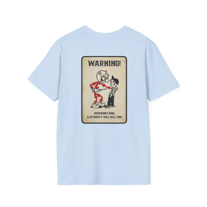 Warning - Electricity Will Kill You - Unisex Soft-Style T-Shirt