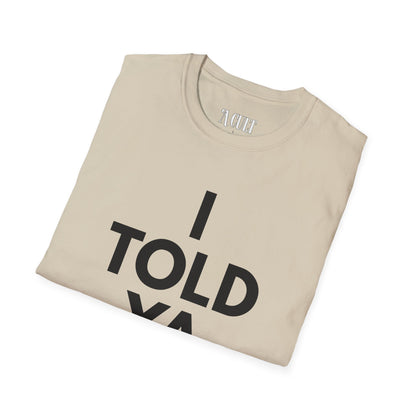 Challengers - Told ya - Unisex Soft-Style T-Shirt