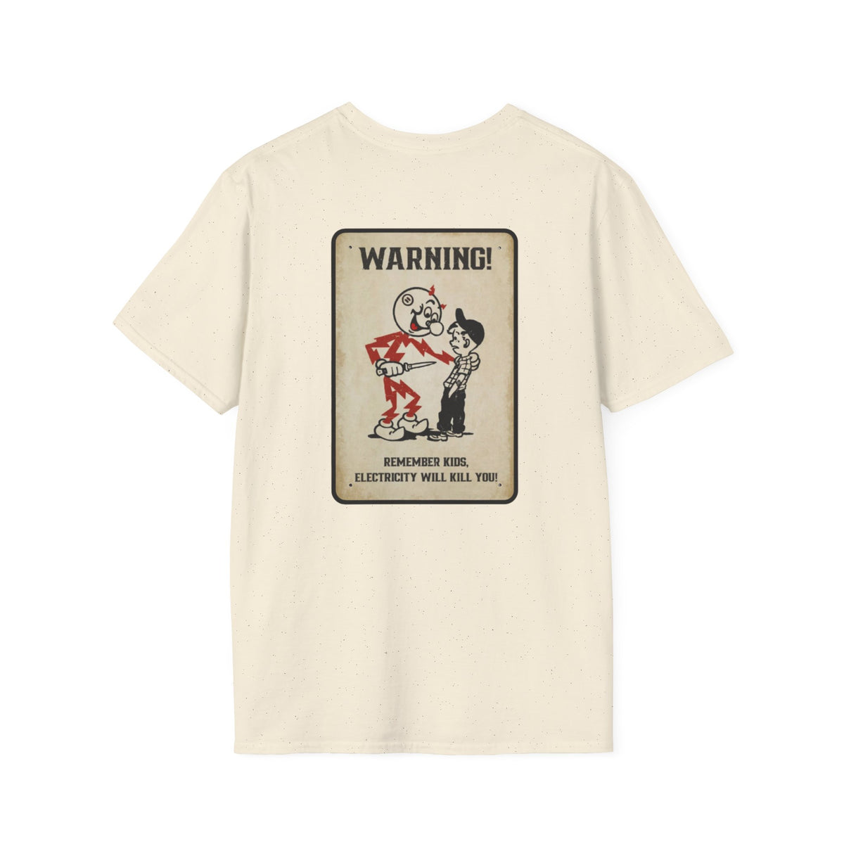 Warning - Electricity Will Kill You - Unisex Soft-Style T-Shirt