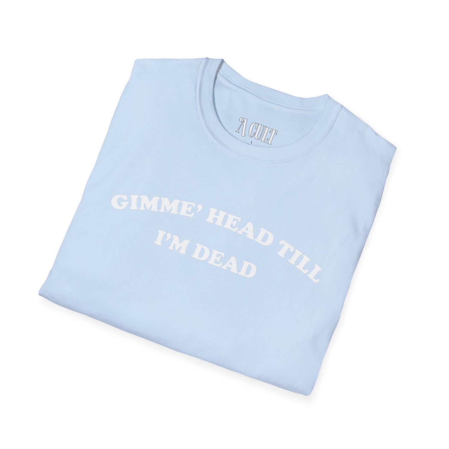 Revenge of the Nerds - Gimme Head - Unisex Soft-Style T-Shirt