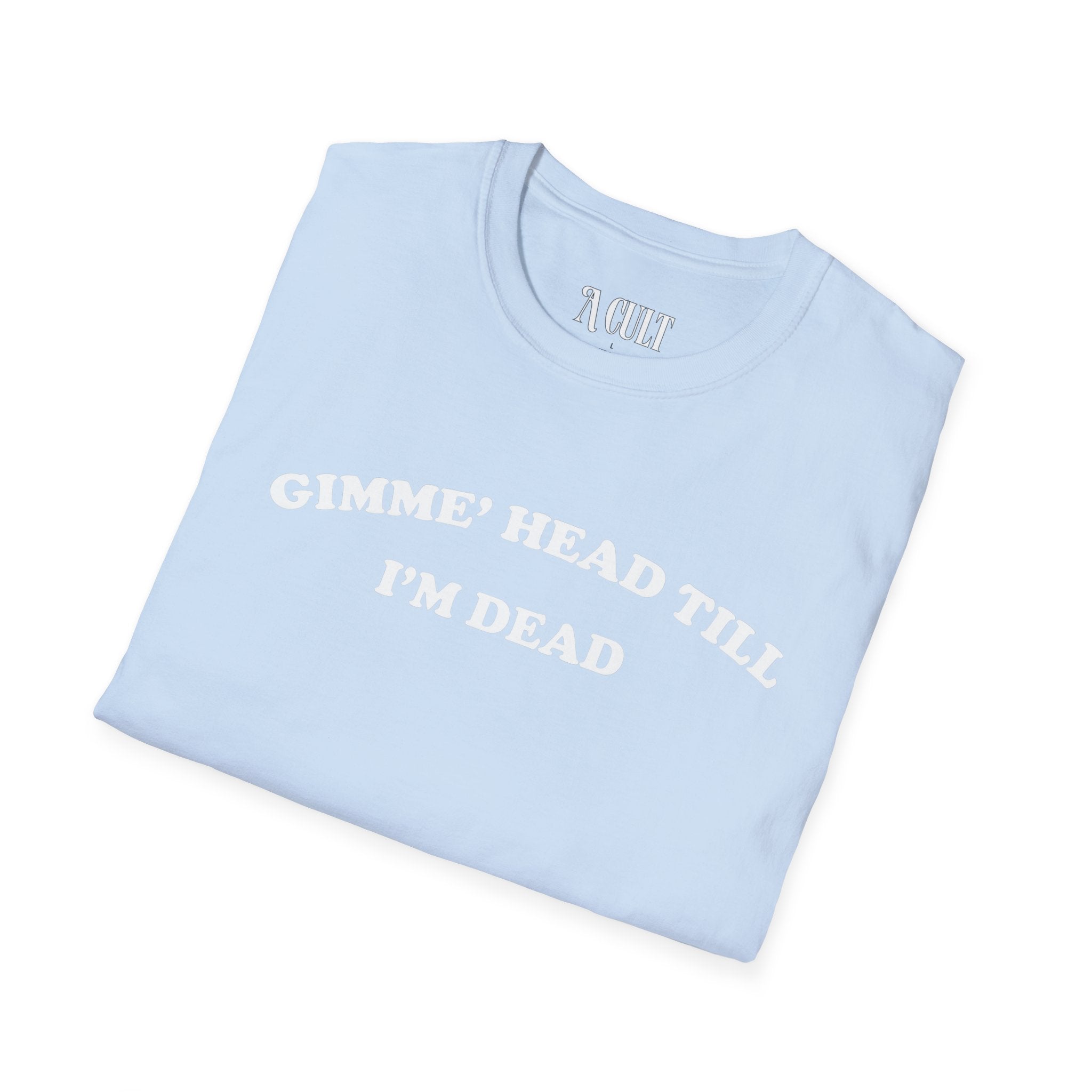 Revenge of the Nerds - Gimme Head - Unisex Soft-Style T-Shirt