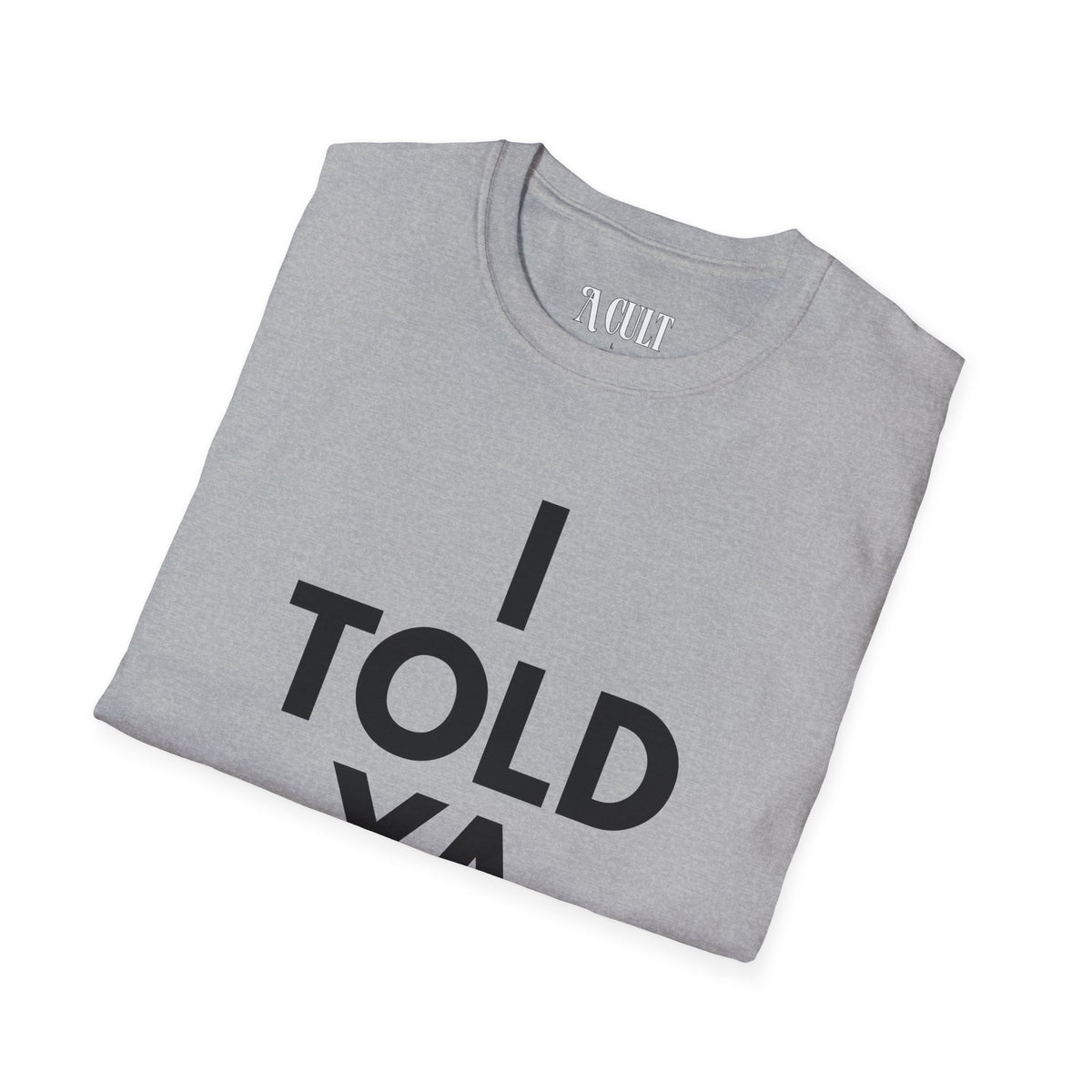 Challengers - Told ya - Unisex Soft-Style T-Shirt