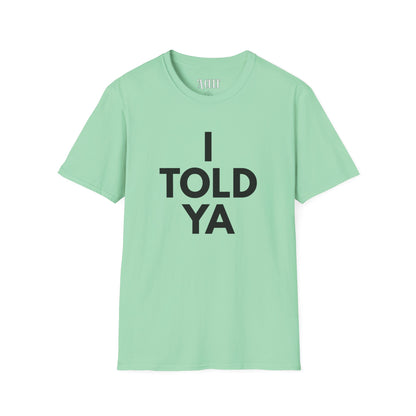 Challengers - Told ya - Unisex Soft-Style T-Shirt